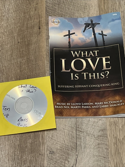 WHAT LOVE IS THIS SAB: SUFFERING SERVANT - CONQUERING KING By Lloyd Larson, Mary