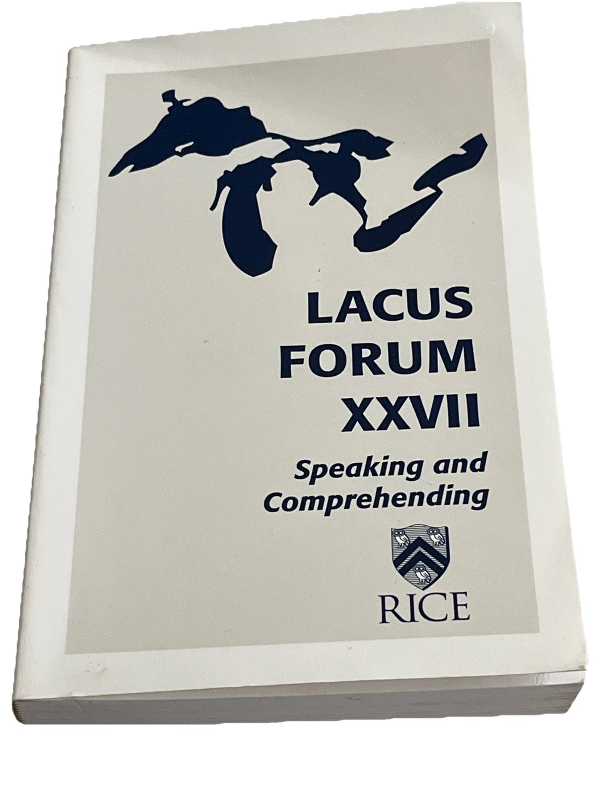 The LACUS Forum XXVII : Speaking and Comprehending