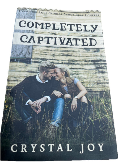Completely Captivated: Heartfelt Love Stories about Real Couples Signed Copy
