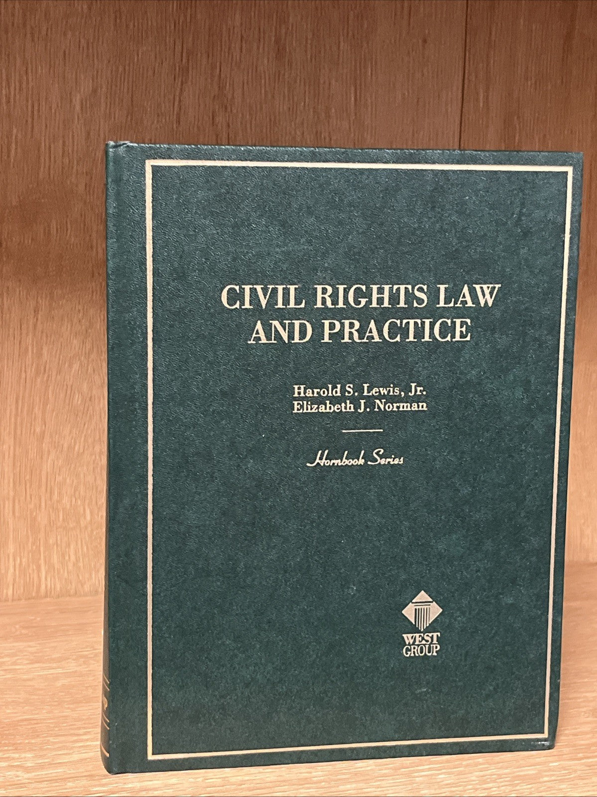 CIVIL RIGHTS LAW AND PRACTICE : HORNBOOK By Harold S. Lewis & Elizabeth