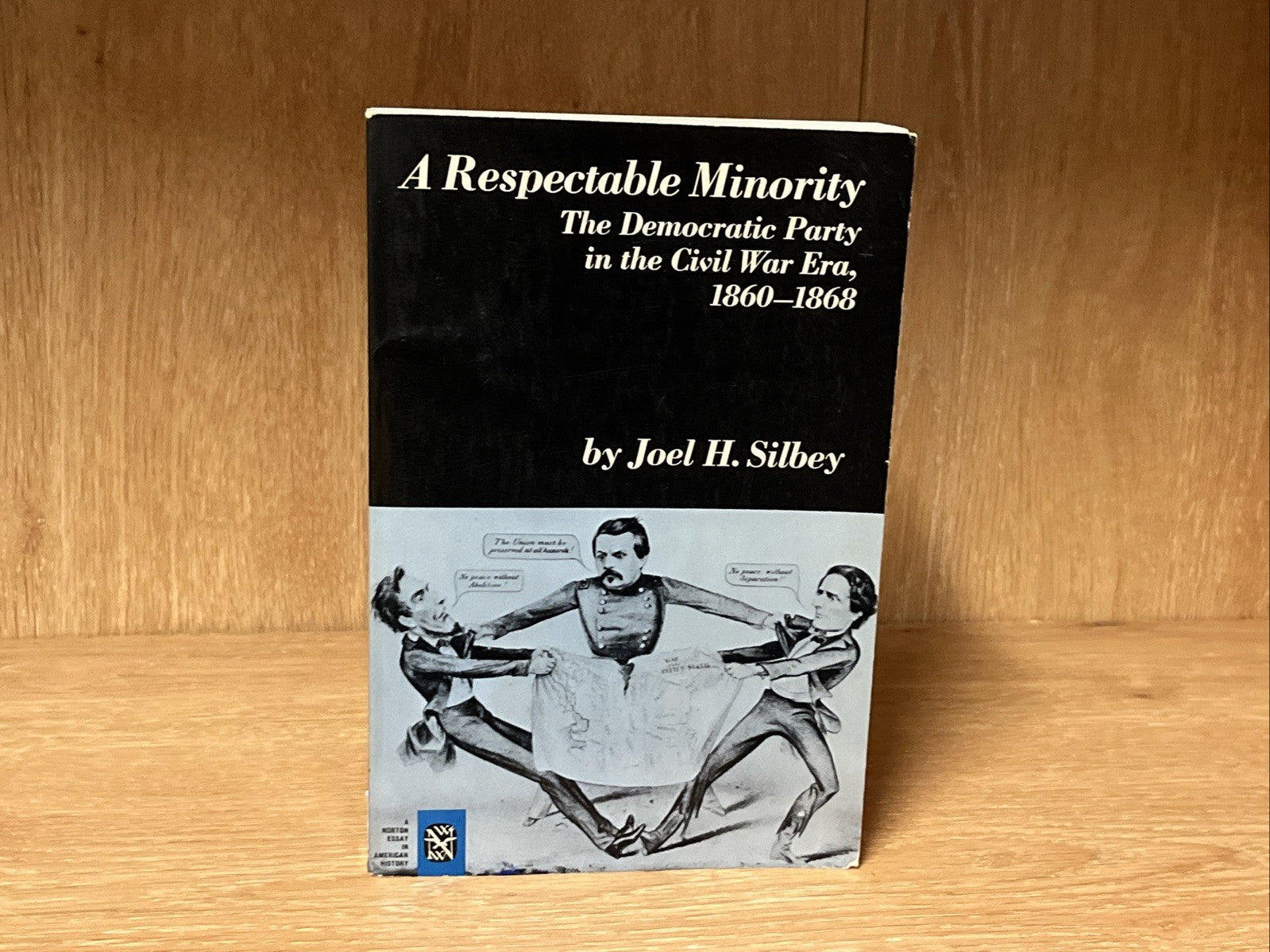 A Respectable Minority: The Democratic Party in the Civil War Era, 1860-1868