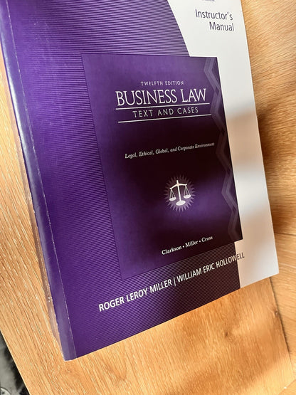 Business Law: Text & Cases Instructor’s Manual, Legal,Ethical,12th Ed Roger