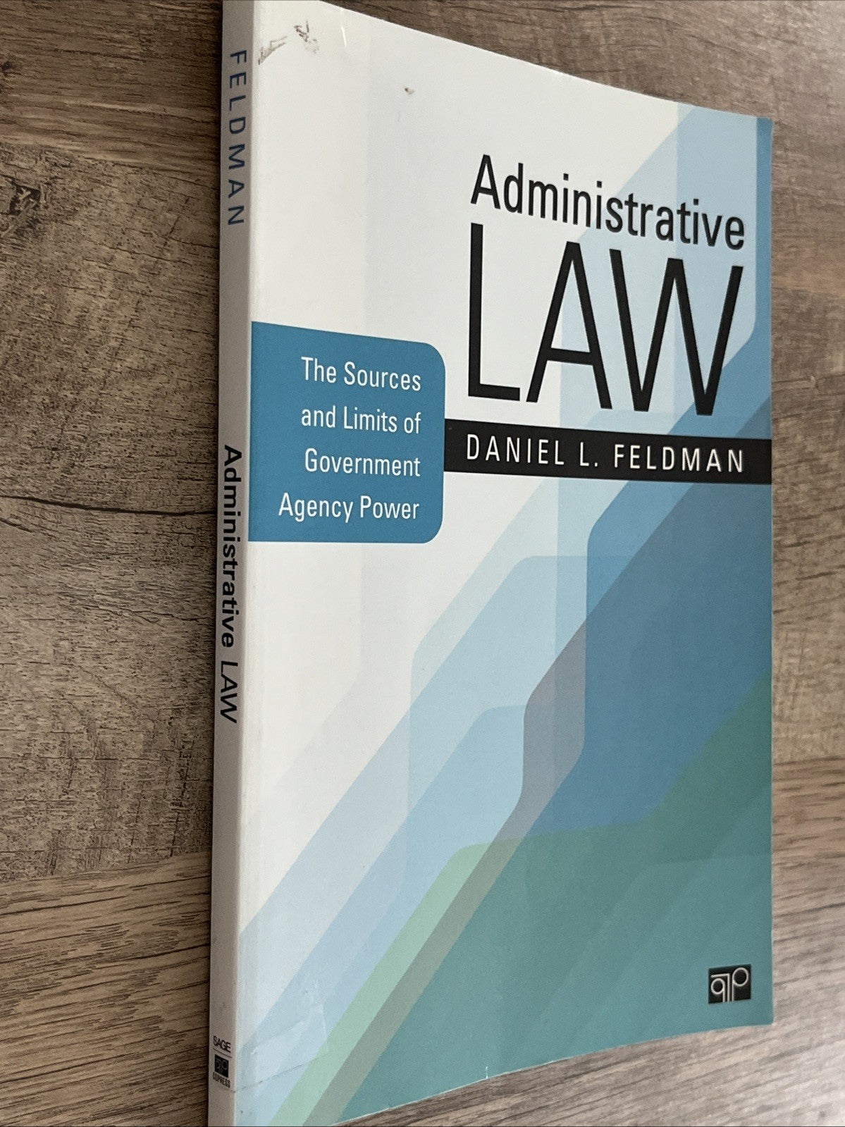 Administrative Law: The Sources and Limits of Government Agency Power by Daniel
