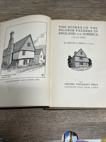 The Homes of the Pilgrim Fathers in England & America 1620-1685Martin S. Briggs