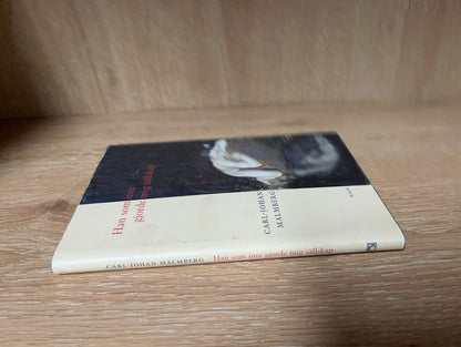 Han som inte gjorde mig sallskap by Carl-Johan Malmberg Swedish hc book novel