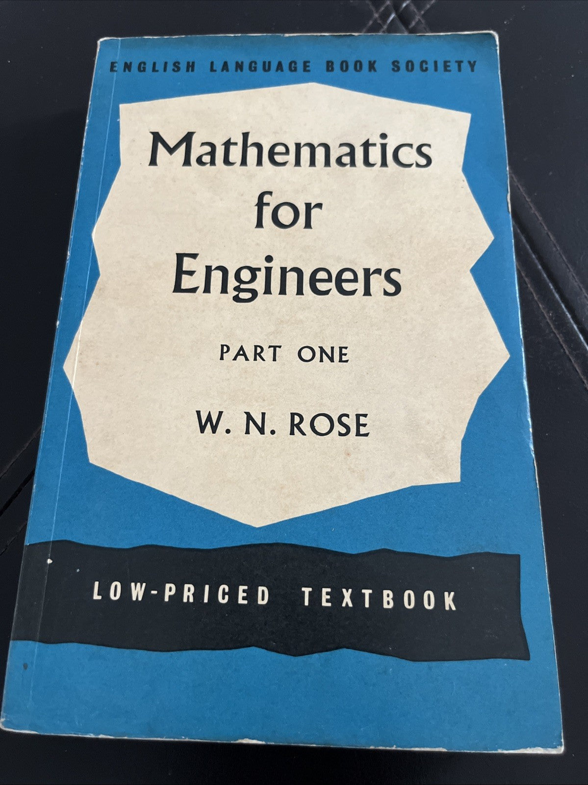 Mathematics for Engineers Part I and II By W. N. Rose 1960