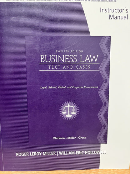 Business Law: Text and Cases Instructor’s Manual, Legal,Ethical,12th Ed Roger..