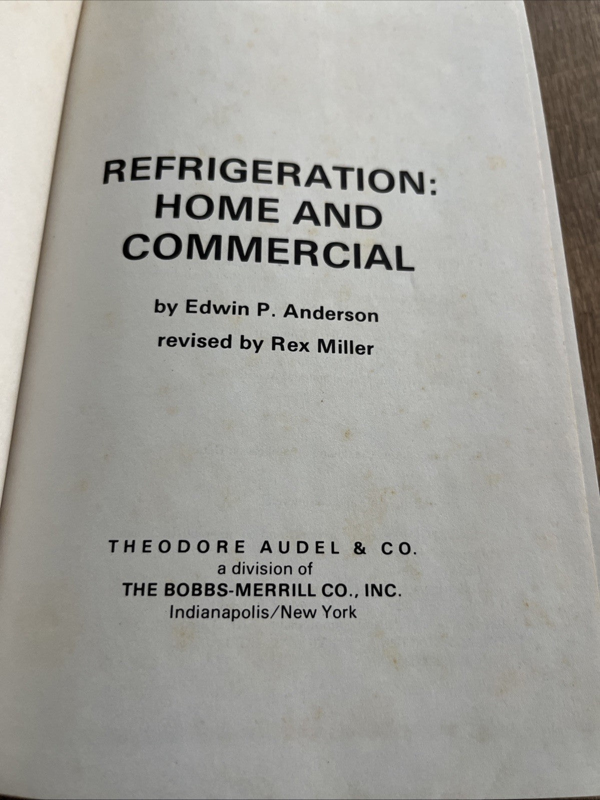 Refrigeration : Home and Commercial Newly Revised Hardcover by Edwin P. Anderson