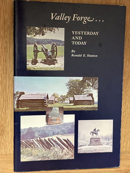 Valley Forge Yesterday and Today, Ronald E. Heaton, 1968, American Revolution