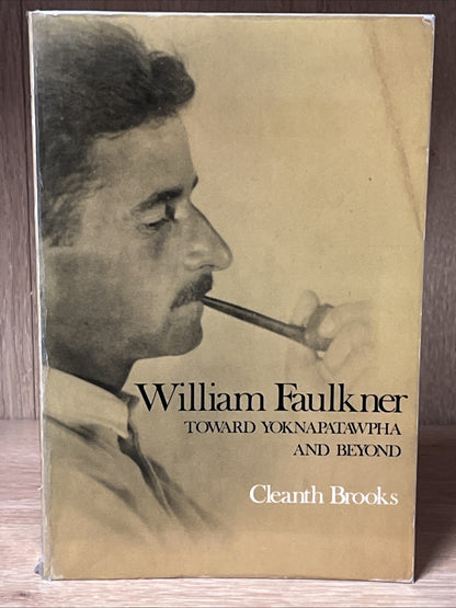 William Faulkner Toward Yoknapatawpha And Beyond Cleanth Brooks