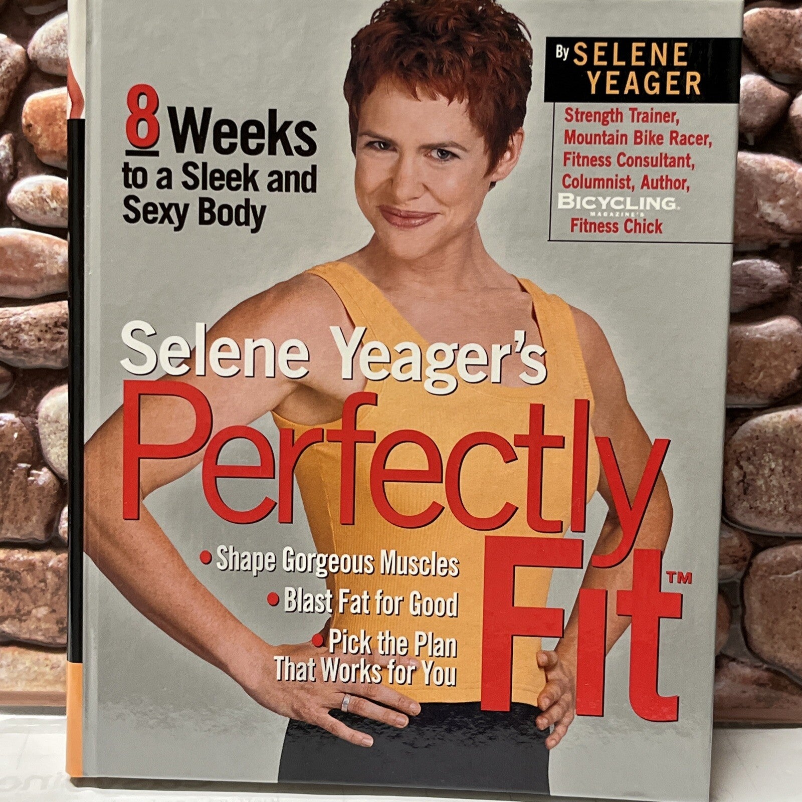 Selene Yeager's Perfectly Fit: 8 Weeks to a Sleek and Sexy Body