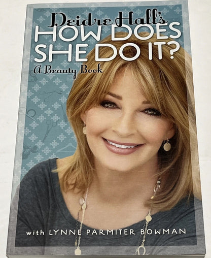 Deidre Hall’s How Does She Do It  A Beauty Book SIGNED COPY