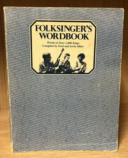 FOLKSINGER'S WORKBOOK words to over 1000 songs, Fred & Irwin Silber
