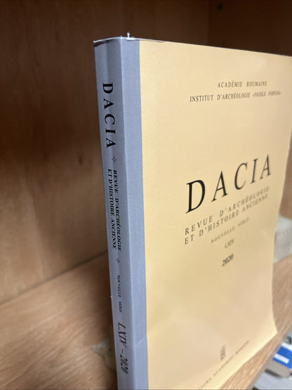 DACIA REVUE D’ARCHEOLOGIE ET D’ HISTOIRE ANCIENNE NOUVELLE SERIE LXIV 2020