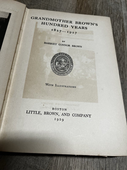 Grandmother Browns Hundred Years 1827-1927, 1st Ed. by Harriet Connor Brown,1929