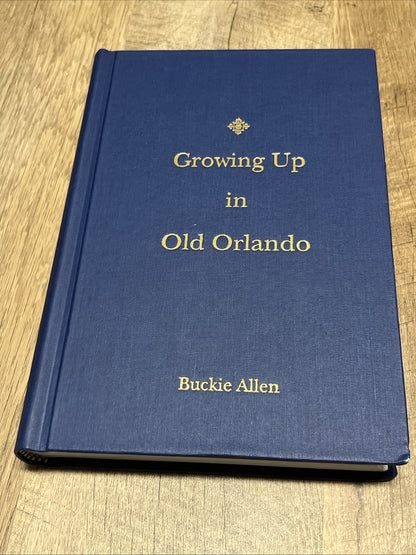 Growing Up Old in Orlando SIGNED Copy Autobiographical History, Buckie Allen