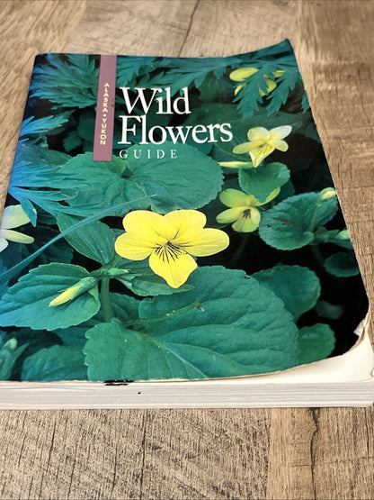 Alaska-Yukon Wild Flowers Guide by Maxcine Williams (1989, Trade Paperback)