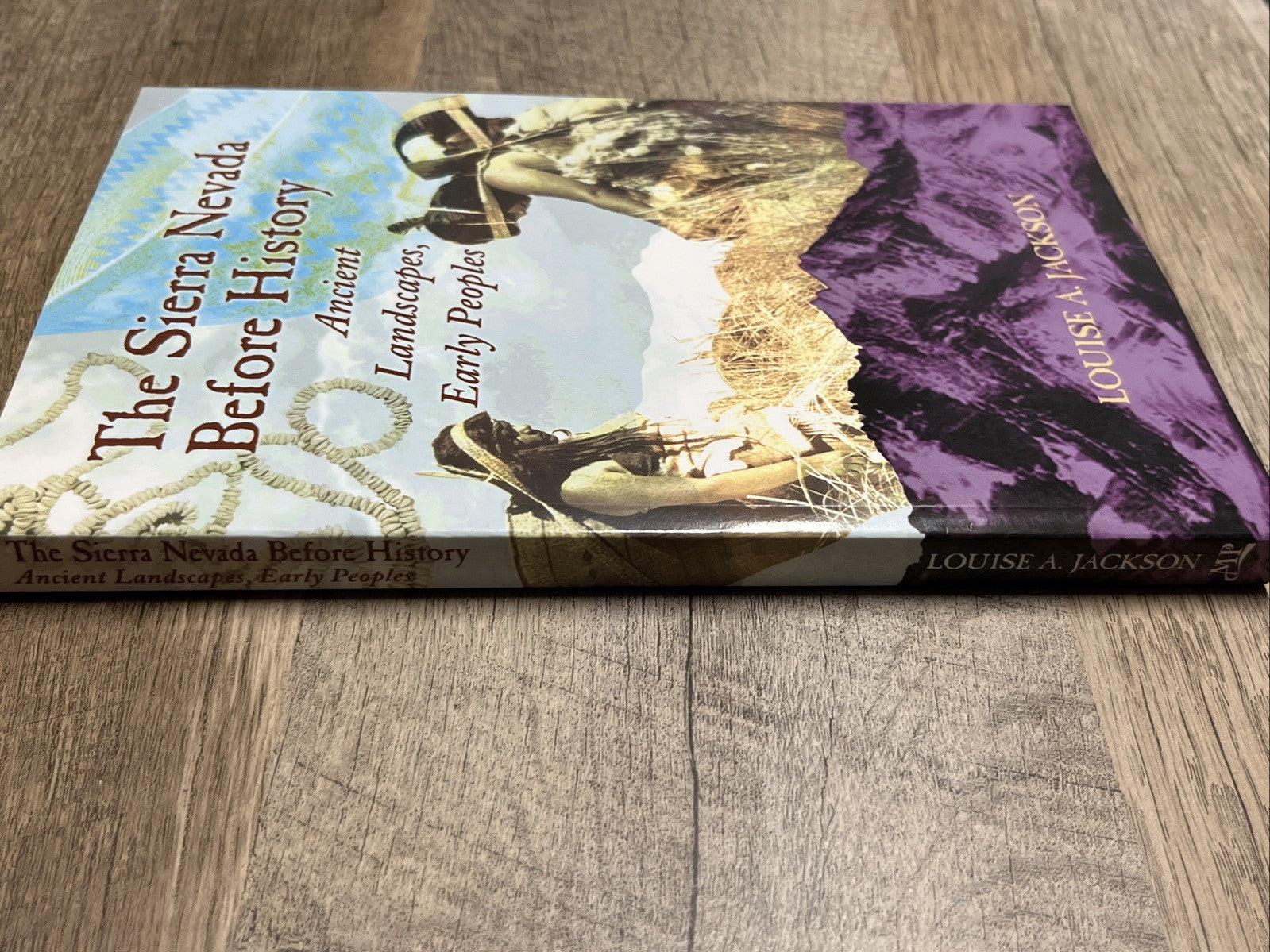 The Sierra Nevada Before History: Ancient Landscapes, Early Peoples L. Jackson
