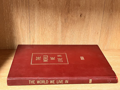 The World We Live In  by Life Magazine Hardcover 1955