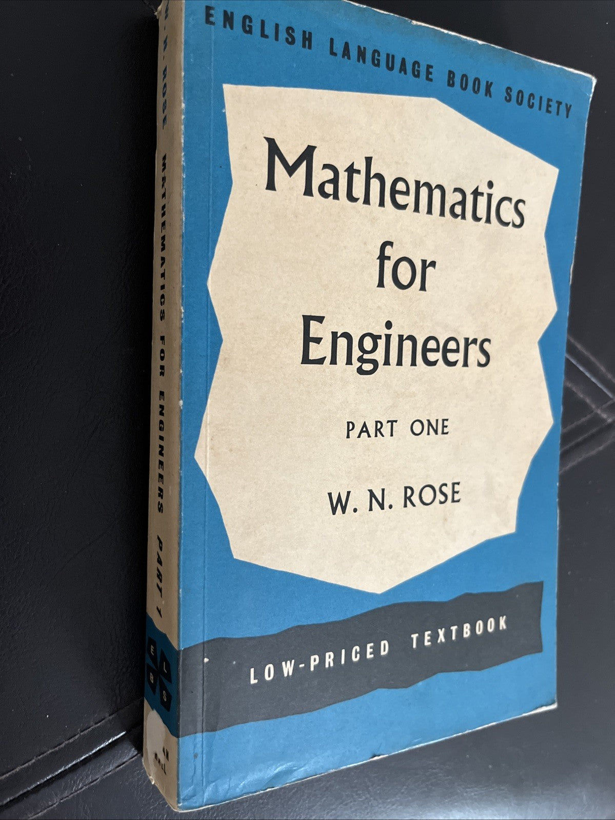Mathematics for Engineers Part I and II By W. N. Rose 1960