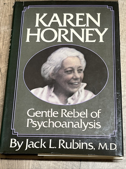 KAREN HORNEY: GENTLE REBEL OF PSYCHOANALYSIS 1st Edition Jack L Rubins - HCDJ