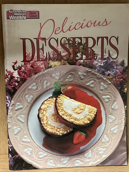 Australian Womens Weekly Deserts and Chocolate Cookbook for All Seasons Home Lib