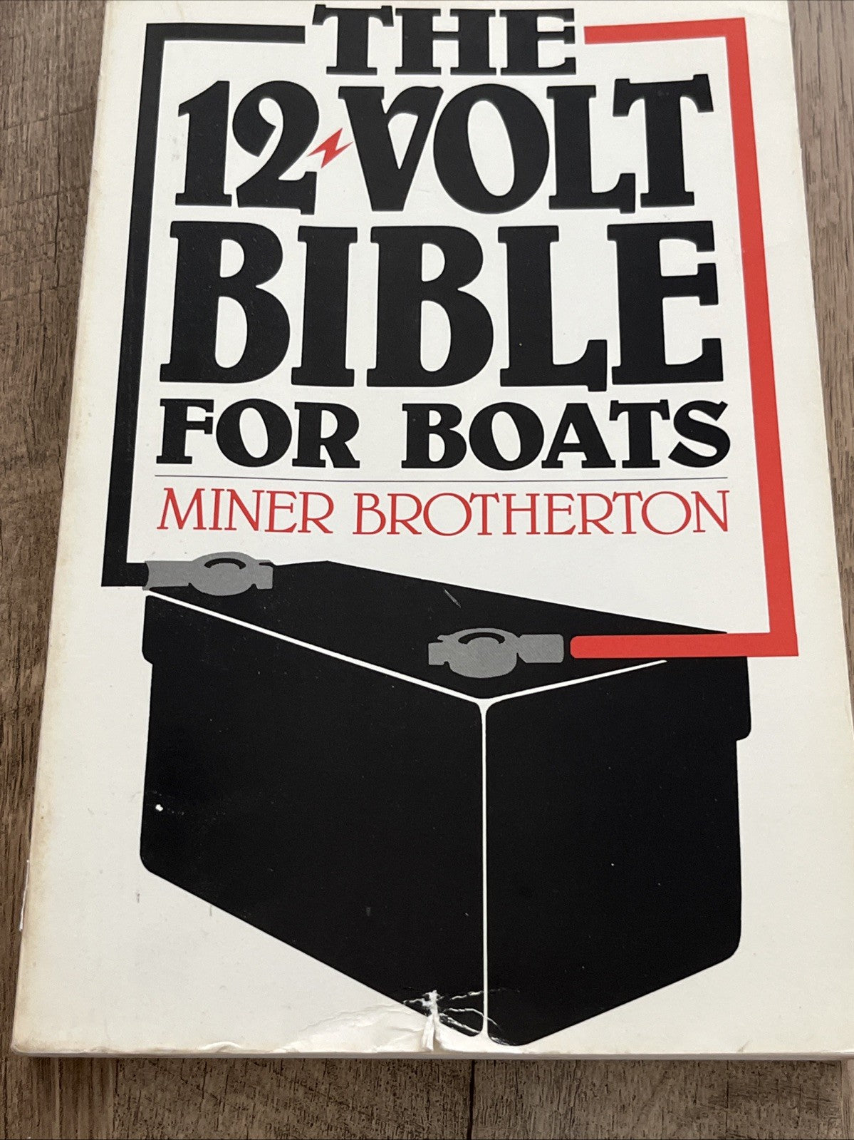 The 12-Volt Bible for Boats 1st First Edition By Miner K. Brotherton 1985