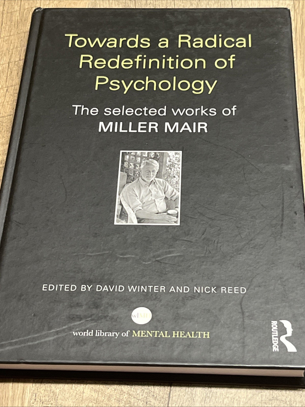 Towards a Radical Redefinition of Psychology: The selected works of Miller Mair 