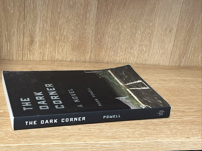 The Dark Corner : A Novel By Mark Powell Paperback