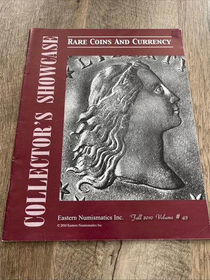 Rare Coins And Currency Collectors Showcase Eastern Numismatics Fall 2010 Vol 43