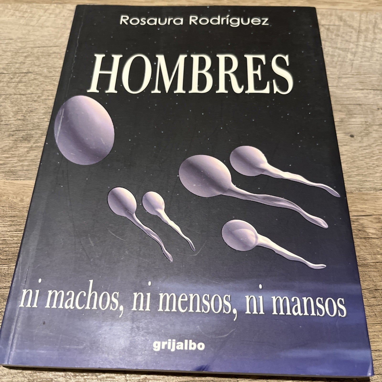 HOMBRES: NI MACHOS, NI MENSOS, NI MANSOS By Rosaura Rodriguez