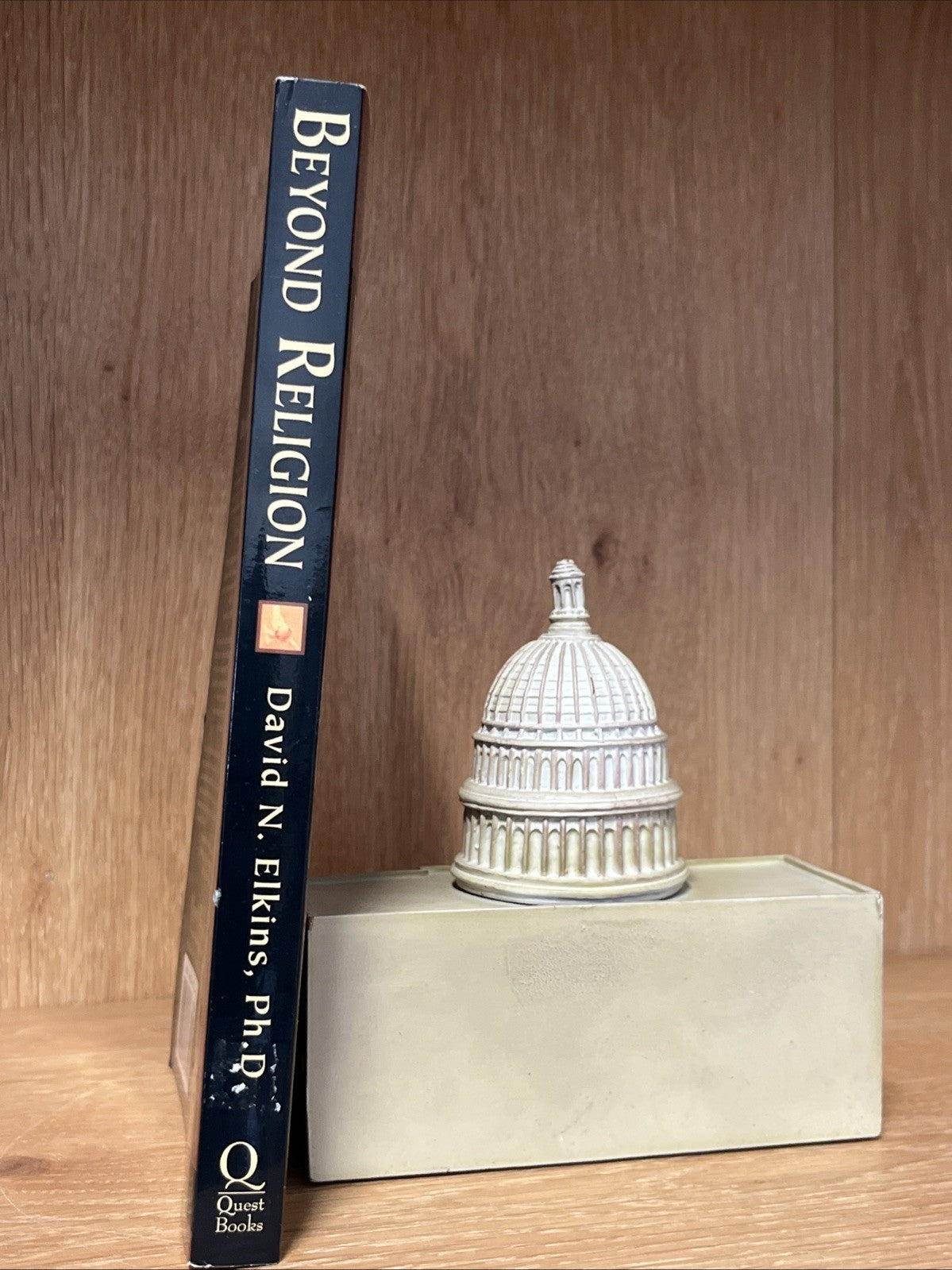 Beyond Religion: A Personal Program For Building A Spiritual David N. Elkins PhD