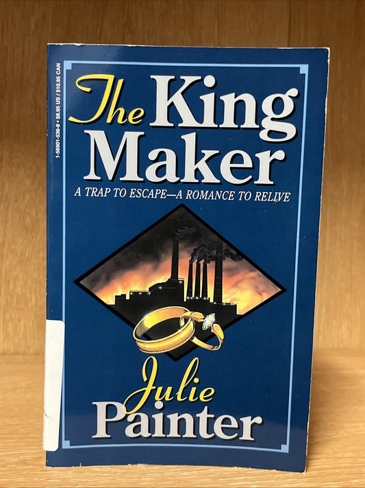The King Maker A TRAP TO ESCAPE-A ROMANCE TO RELIVE Julie Painter SIGNED COPY