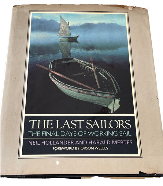The Last Sailors 1st Edition  Neil Hollander And Harald Mertes Ex-Library 1984