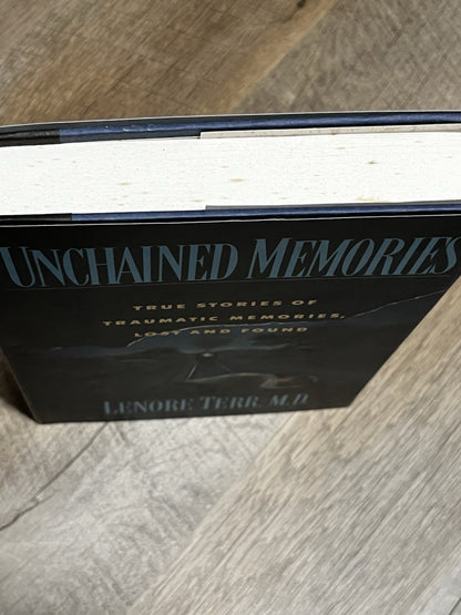 Unchained Memories : True Stories of Traumatic Memories Lost and Found by Lenore