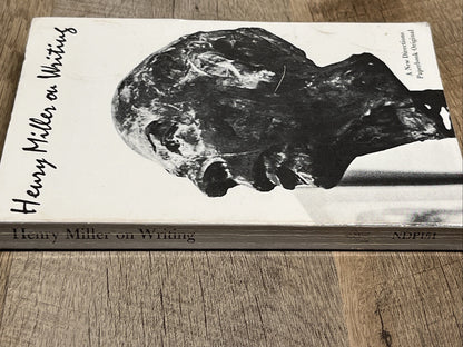 Henry Miller on Writing Selected Published And Unpublished Works Of Henry Miller