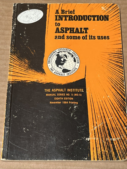 A Brief Introduction to Asphalt and Some of Its Uses, Series (No.5 MS-5) 1982-84