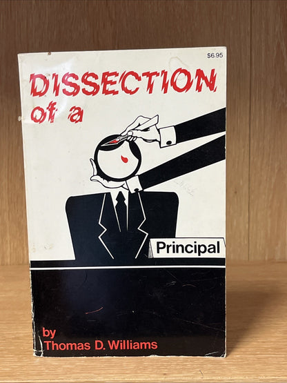 Dissection of a Principal by Thomas D. Williams SIGNED COPY