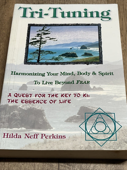 TRI-TUNING: HARMONIZING YOUR MIND, BODY & SPIRIT TO.. Hilda Neff Perkins SIGNED