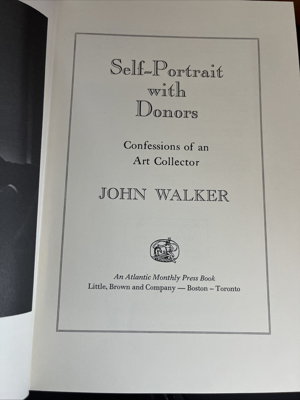 SELF-PORTRAIT WITH DONORS;: CONFESSIONS OF AN ART By John Walker - Hardcover VG+