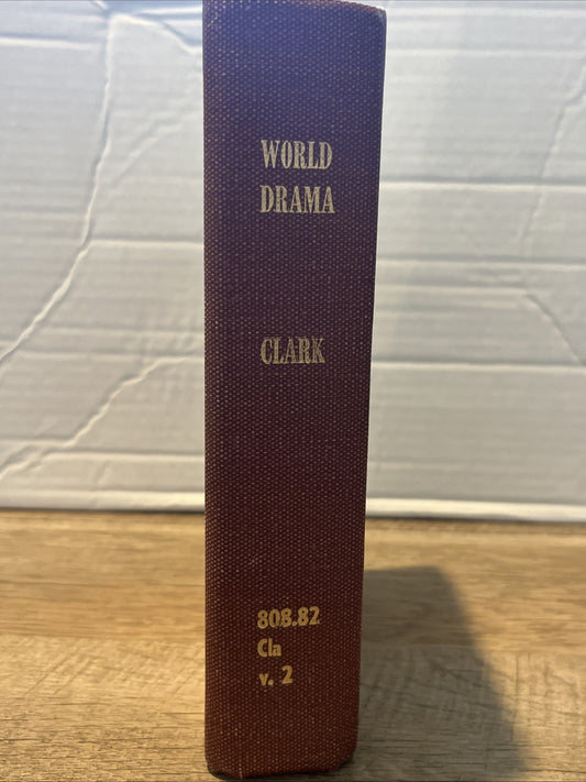 Barrett H. Clark WORLD DRAMA :  Ancient Greece, Rome, India, China, Japan, Medie