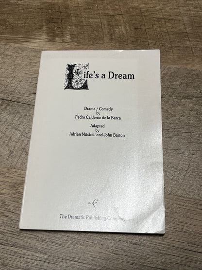 Life's a Dream, written by Pedro Calderón de la Barca By Adrian Mitchell & John