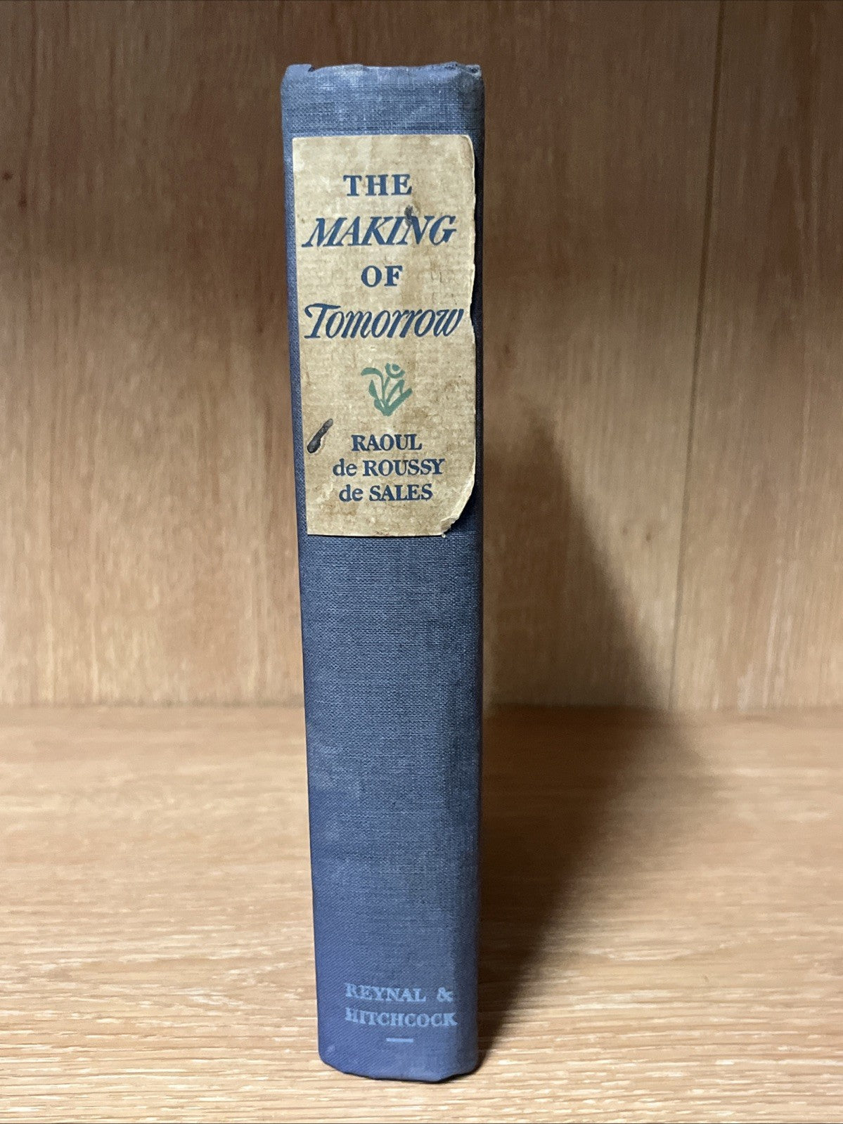 The MAKING of Tomorrow 1st Edition by RAOUL De Roussy de SALES