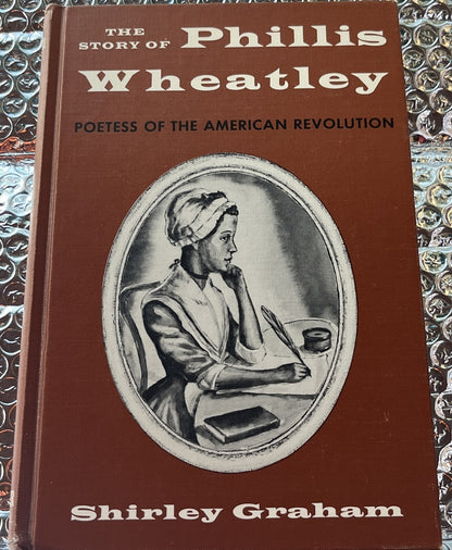 The Story of Phillis Wheatley - Poetess..Shirley Graham 1966 10th Edition