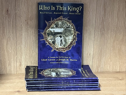 Lot of 7 WHO IS THIS KING: ROYAL SERVANT...REJECTED FRIEND...RISEN  Lloyd Joseph