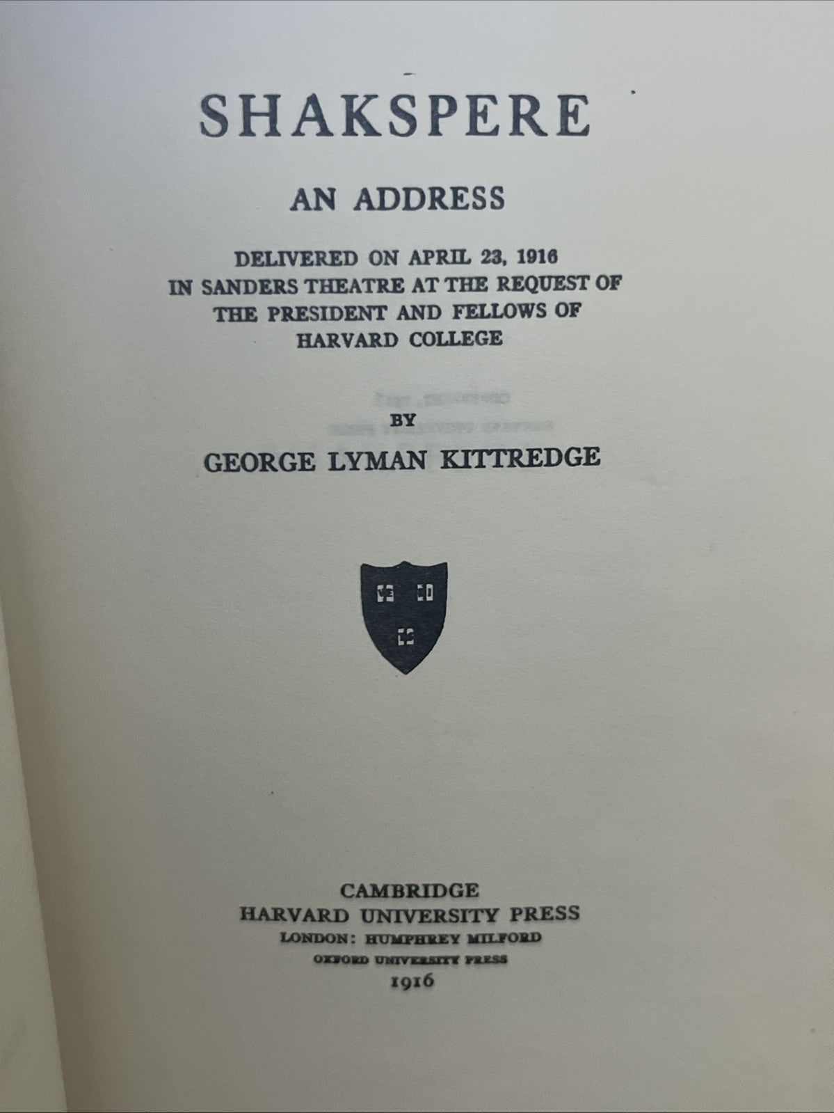 SHAKSPERE : AN ADDRESS Delivered April 23, 1916 In Sander George Lyman Kittredge
