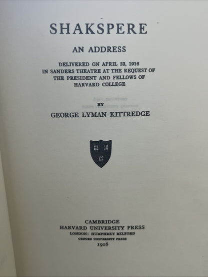 SHAKSPERE : AN ADDRESS Delivered April 23, 1916 In Sander George Lyman Kittredge