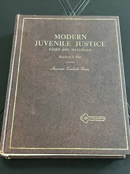 Modern Juvenile Justice Cases & Materials 2nd Edition by Sanford Fox 1973