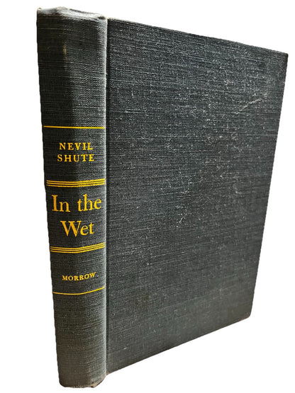 Nevil Shute ~ In the Wet 1st Edition ~ HC/no DJ ~ 1953 ~ William Morrow