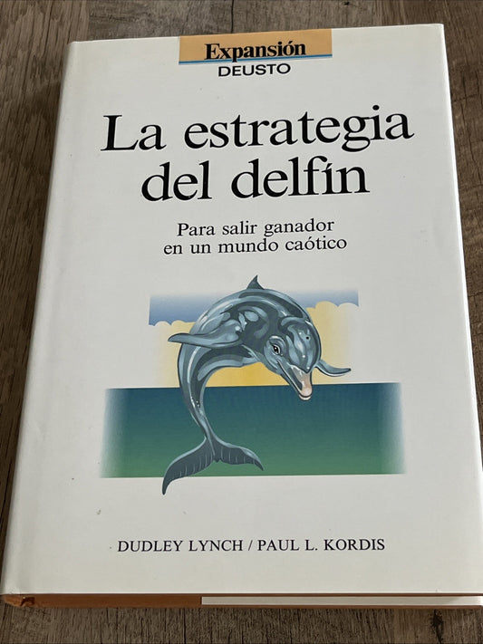 La estrategia del delfín (The Dolphin Strategy) Dudley Lynch and Paul L. Kordis